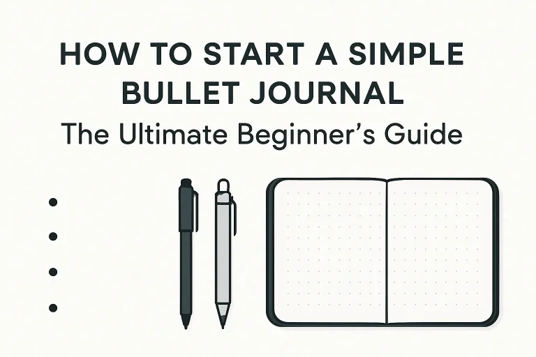 How to Start a Simple Bullet Journal The Ultimate Beginner’s Guide